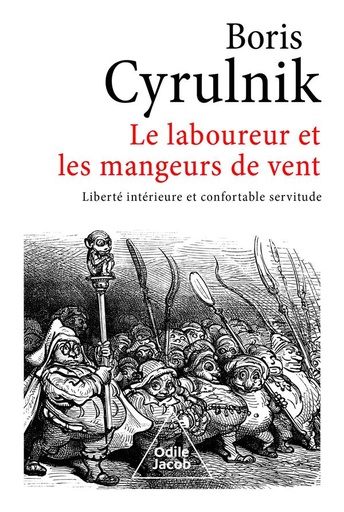 Couverture du livre Le laboureur et les mangeurs de vent : liberté intérieure et confortable servitude de Boris Cyrulnik
