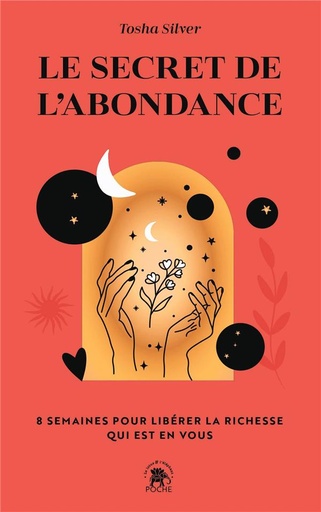 [9782017200147] Le secret de l'abondance : 8 semaines pour libérer la richesse qui est en vous