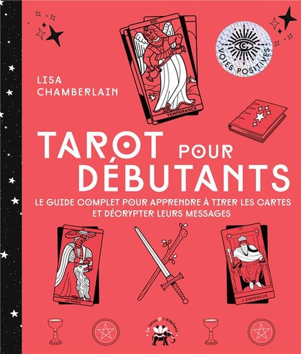 [9782017159599] Tarot pour débutants : le guide complet pour apprendre à tirer les cartes et décrypter leurs messages