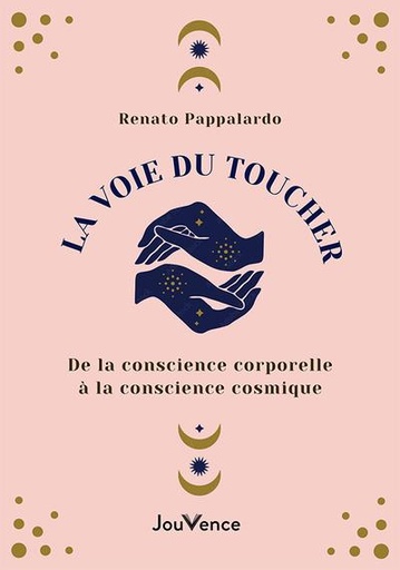 [9782889536696] La voie du toucher : de la conscience corporelle à la conscience cosmique