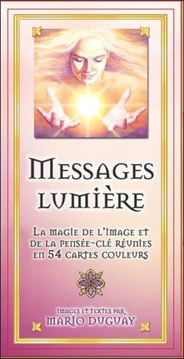 [9782841978670] Messages lumière : la magie de l'image et de la pensée-clé réunies en 54 cartes