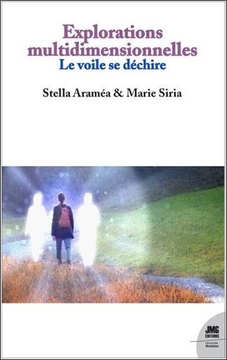 Couverture du livre Explorations multidimensionnelles : le voile se déchire de Stella Araméa