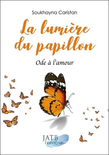 [9791097154127] La lumière du papillon : ode à l'amour