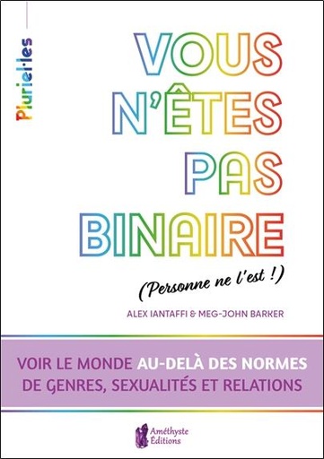 Couverture du livre Vous n'êtes pas binaire (personne ne l'est !) de Alex Iantaffi