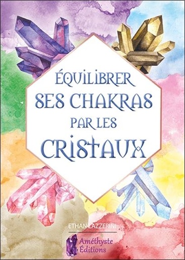 [9791097154417] équilibrer ses chakras par les cristaux
