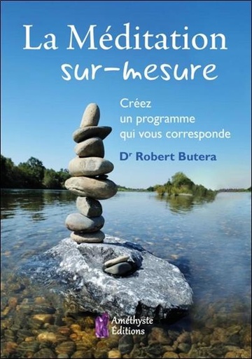 [9791097154271] La méditation sur-mesure ; créez un programme qui vous corresponde