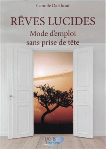 [9791097154059] Rêves lucides ; mode d'emploi sans prise de tête