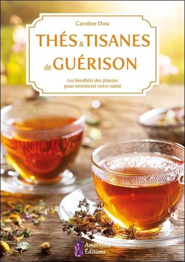 [9791097154608] Thés et tisanes de guérison (2e édition)