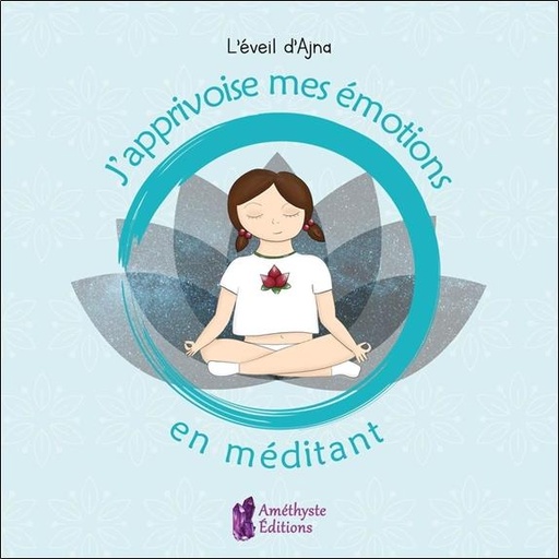 [9791097154240] J'apprivoise mes émotions en méditant