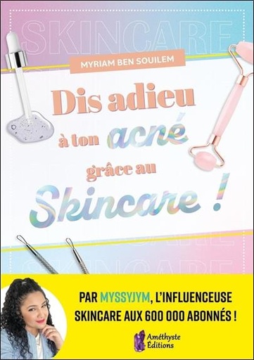 [9791097154998] Dis adieu à ton acné grâce au Skincare !