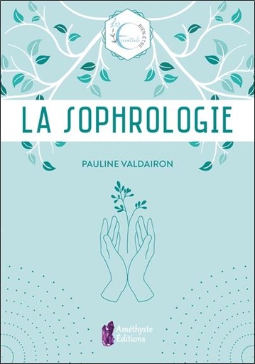 [9782380640069] Les essentiels : la sophrologie : les essentiels bien-être