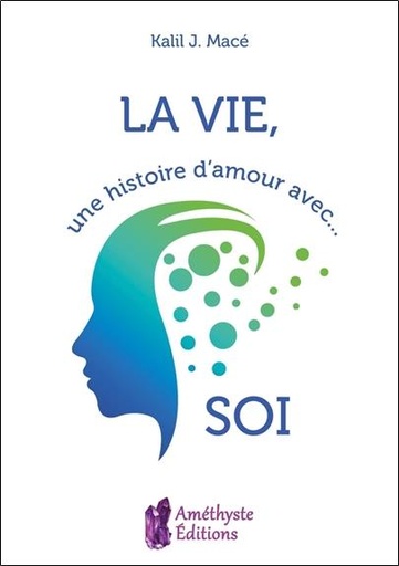[9791097154172] La vie, une histoire d'amour avec... soi