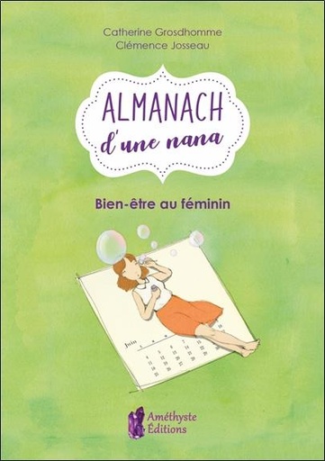 [9791097154165] L'almanach d'une nana ; bien être au féminin