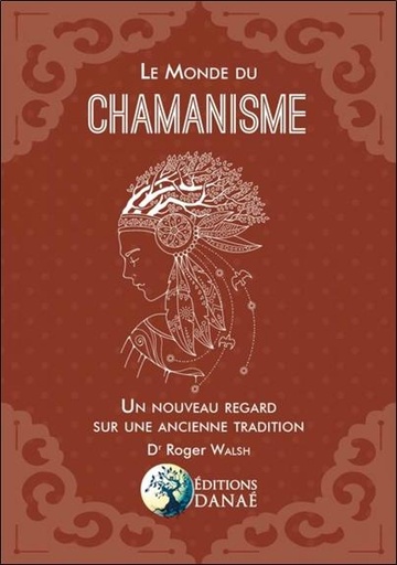 [9791094876398] Le monde du chamanisme ; un nouveau regard sur une ancienne tradition
