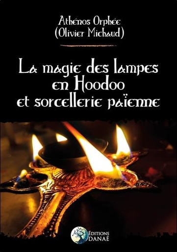 [9791094876275] La magie des lampes en Hoodoo et sorcellerie païenne