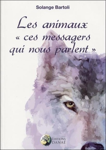 [9791094876206] Les animaux ; "ces messagers qui nous parlent"