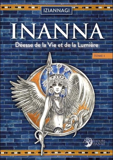 [9791094876633] Inanna t.1 : déesse de la vie et de la lumière