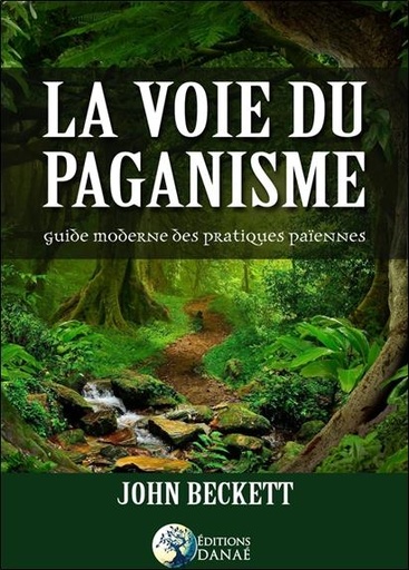 [9791094876473] La voie du paganisme ; guide moderne des pratiques païennes