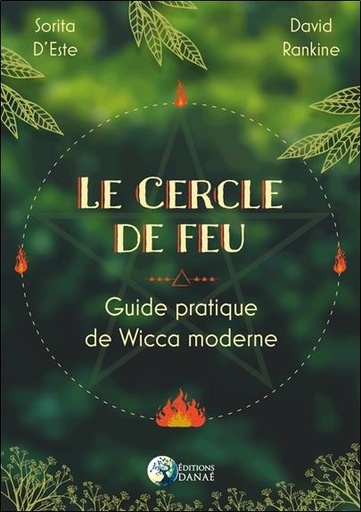[9791094876978] Le cercle de feu ; guide pratique de la Wicca moderne