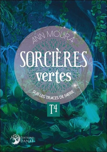 [9782380620092] Sorcières vertes t.4 : sur les traces de Faerie