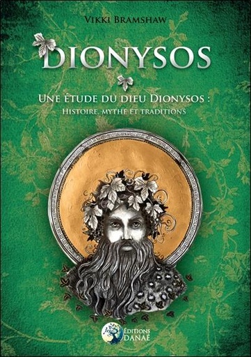 Couverture du livre Dionysos : une étude du dieu Dionysos : histoire, mythe et traditions de Vikki Bramshaw