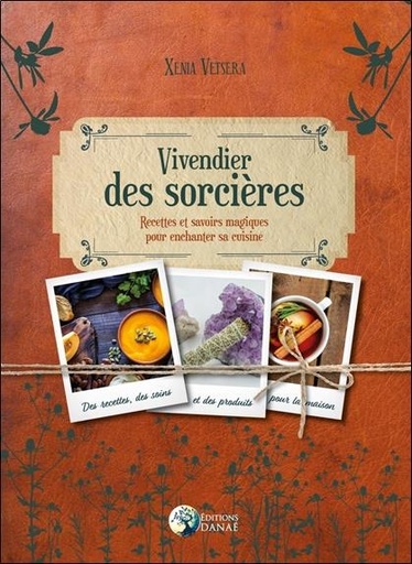 Couverture du livre Le vivendier des sorcières ; recettes et savoirs magiques pour enchanter sa cuisine de Xenia Vetsera