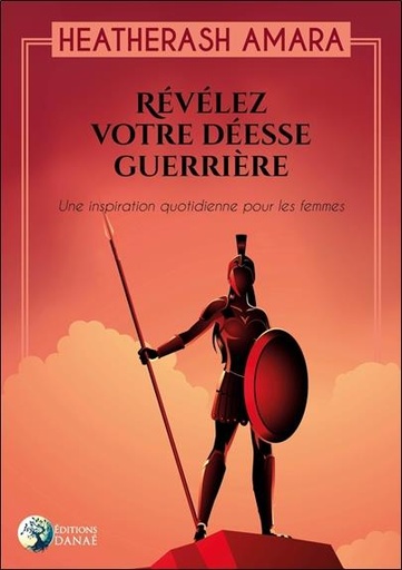 [9791094876695] Révélez votre déesse guerrière ; une inspiration quotidienne pour les femmes
