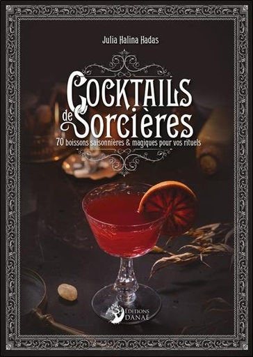 [9782380620627] Cocktails des sorcières : 70 boissons saisonnières et magiques