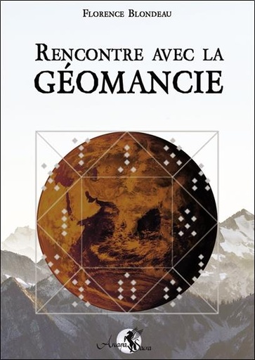 Couverture du livre Rencontre avec la géomancie de Florence Blondeau