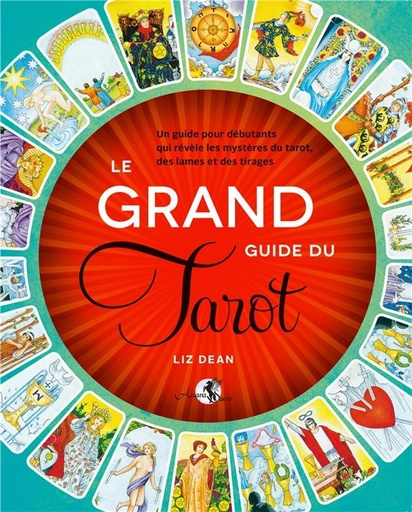 [9791094878316] Le grand guide du Tarot ; un guide pour débutants qui révèle les mystères du tarot, des lames et des tirages
