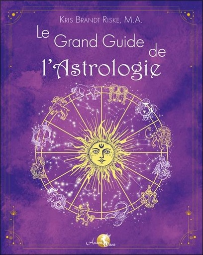 [9791094878514] Le grand livre de l'astrologie : pour apprendre l'astrologie facilement