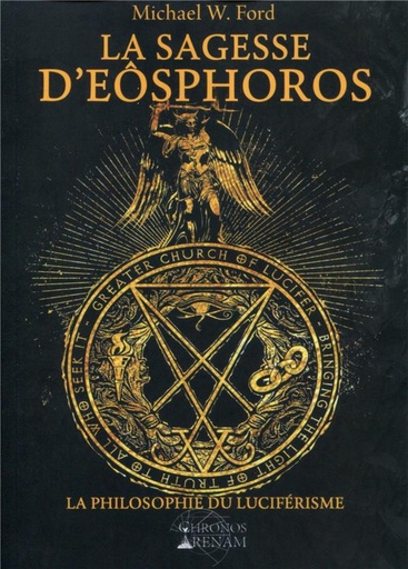 [9791094880036] La sagesse d'Eôsphoros ; la philosophie du luciférisme