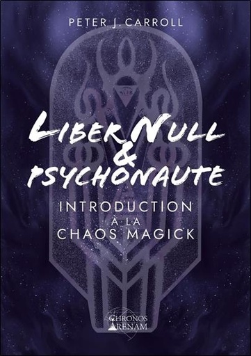 [9791094880234] Liber null et psychonaut : introduction à la chaos magick