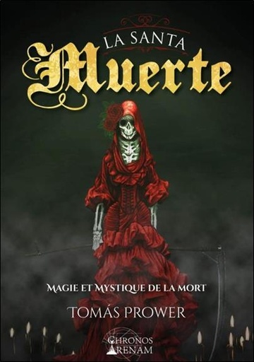 [9791094880173] La santa muerte ; magie et mystique de la mort