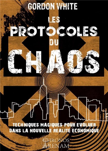 [9791094880128] Les protocoles du chaos ; techniques magiques pour évoluer dans la nouvelle réalité économique