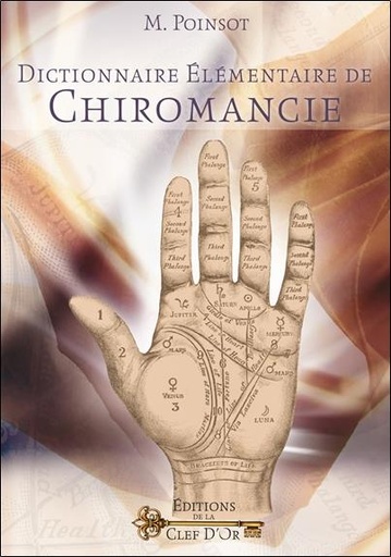 [9791094879115] Dictionnaire élémentaire de chiromancie ; méthode pour lire soi-même dans les mains