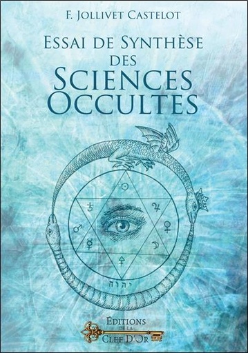 [9791094879092] Essai de synthèse des sciences occultes