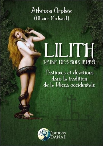 [9791094876213] Lilith, reine des sorcières ; pratiques et dévotions dans la tradition de la Wicca occidentale