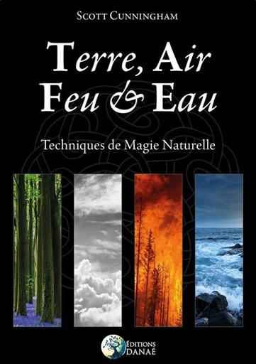 [9791094876152] Terre, air, feu & eau ; techniques de magie naturelle