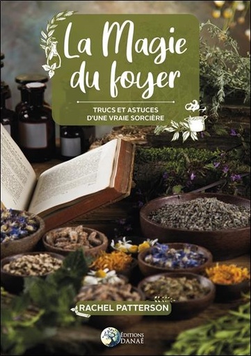 [9791094876749] La magie du foyer ; trucs et astuces d'une vraie sorcière