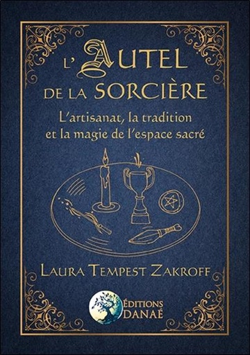 [9791094876497] L'autel de la sorcière ; l'artisanat, la tradition et la magie de l'espace sacré
