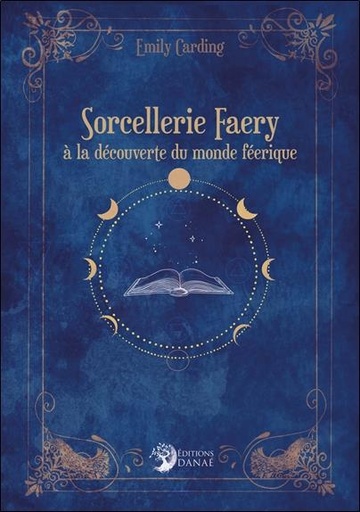 [9791094876923] Sorcellerie faery : à la découverte du monde féerique