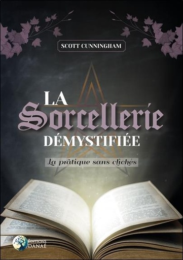 [9782380620078] La sorcellerie démystifiée : la pratique sans clichés