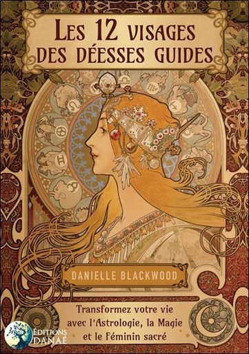 [9791094876466] Les 12 visages de la déesse ; transformez votre vie avec l'astrologie, la magie et le féminin sacré