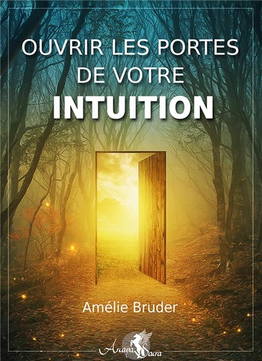 Couverture du livre Ouvrir les portes de votre intuition de Amélie Bruder