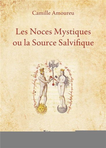 Couverture du livre Les noces mystiques ou la source salvifique de Camille Amoureu
