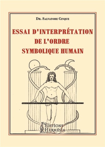 [9791094877241] Essai d'interprétation de l'ordre symbolique humain