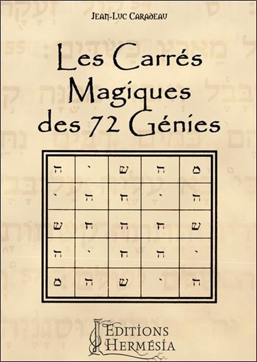 Couverture du livre Les carrés magiques des 72 génies de Jean-Luc Caradeau