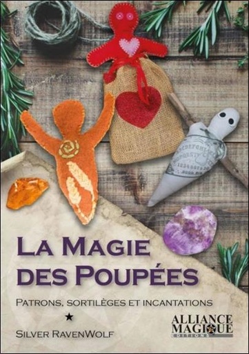 [9782367360478] La magie des poupées ; patrons, sortilèges et incantations