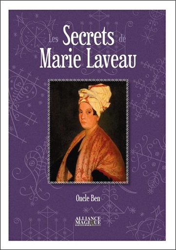 Couverture du livre Les Secrets de Marie Laveau de Benjamin Duterde